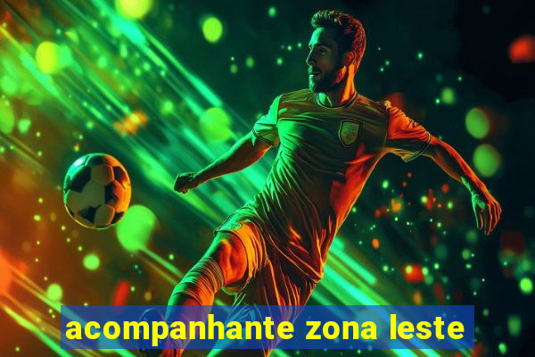 acompanhante zona leste